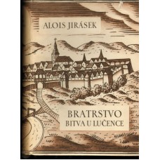 Alois Jirásek - Bratrstvo - Bitva u Lučence