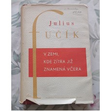 Julius Fučík - V Zemi, kde zítra již znamená včera