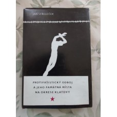 Jan Střeleček - Protifašistický odboj a jeho památná místa na okrese Klatovy