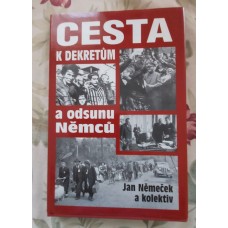 Jan Němeček a kolektiv - Cesta k dekretům a odsunu Němců
