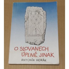 Antonín Horák - O Slovanech úplně jinak