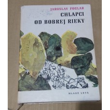 Jaroslav Foglar - Chlapci od Bobrej rieky