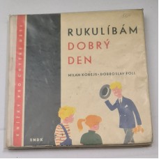 Milan Korejs, Dobroslav Foll - Rukulíbám, dobrý den 