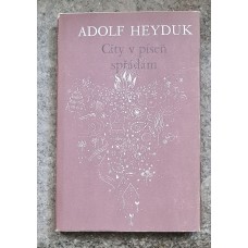 Adolf Heyduk - Citi v píseň spřádám