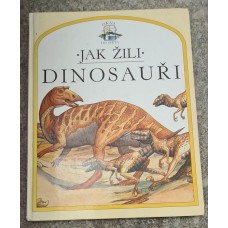 Steve Parker - Jak žili dinosauři