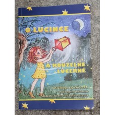 Kateřina Kováčová - O Lucince a kouzelné lucerně