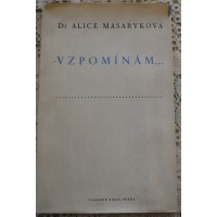 Dr. Alice Masaryková - Vzpomínám ...