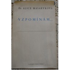 Dr. Alice Masaryková - Vzpomínám ...