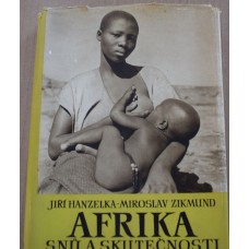 Jiří Hanzelka-Miroslav Zikmund - Afrika snů a skutečností