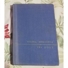 Helena Hodačová - Tři doby