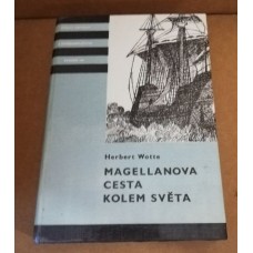 Herbert Wotte - Magellanova cesta kolem světa