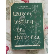 Leontin Baťa, Ladislav Sýkora - Užitkové rostliny ve starověku