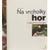 Marek Hýža - Na vrcholky hor s Vladimírem Čechem