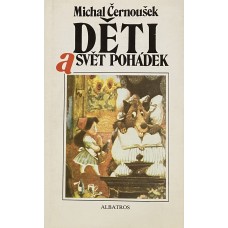 Michal Černoušek - Děti a svět pohádek