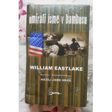 William Eastlake - Umírali jsme v bambusu