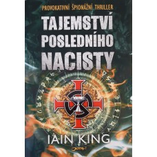 Iain King - Tajemství posledního nacisty