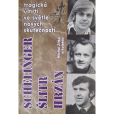 Michal Zítko - Schelinger, Šlitr, Hrzán: tragická úmrtí ve světle nových skutečností