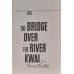 Pierre Boulle - The Bridge Over The River Kwai