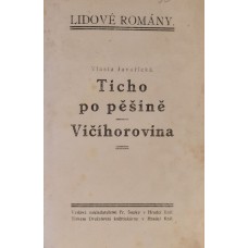 Vlasta Javořická - Ticho po pěšině / Vičíhorovina