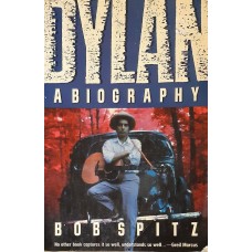 Bob Spitz - Dylan: A Biography