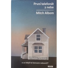 Mitch Albom - První telefonát z nebe …a co když to koncem nekončí?