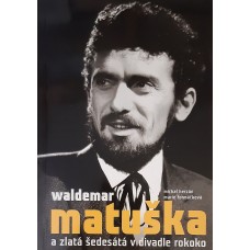 Marie Formáčková & Michal Herzán - Waldemar Matuška a zlatá šedesátá léta v Divadle Rokoko