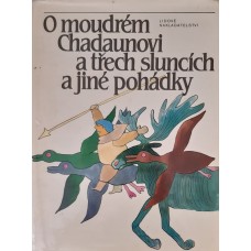 Autor neznámý - O moudrém Chadaunovi a třech sluncích a jiné pohádky