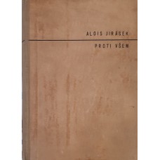 Alois Jirásek - Proti všem