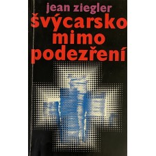 Jean Ziegler - Švýcarsko mimo podezření