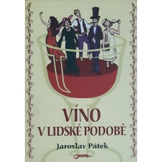 Jaroslav Pátek - Víno v lidské podobě
