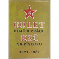Kolektiv autorů - 60 let bojů a práce KSČ na Písecku