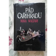 Mika Waltari - Pád Cařihradu