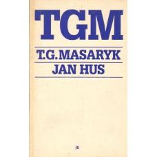 Jan Hus, Naše obrození a naše reformace - Tomáš Garrigue Masaryk