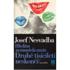 Josef Nesvadba - Hledám za manžela muže : druhé tisíciletí neskončí : sex-fikce