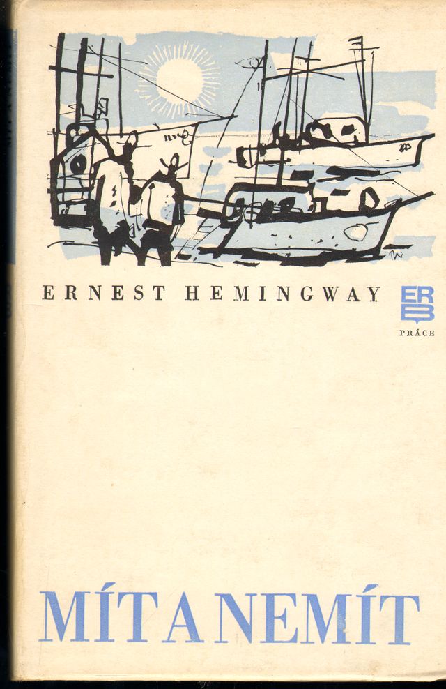 Ernest Hemingway - Mít a nemít