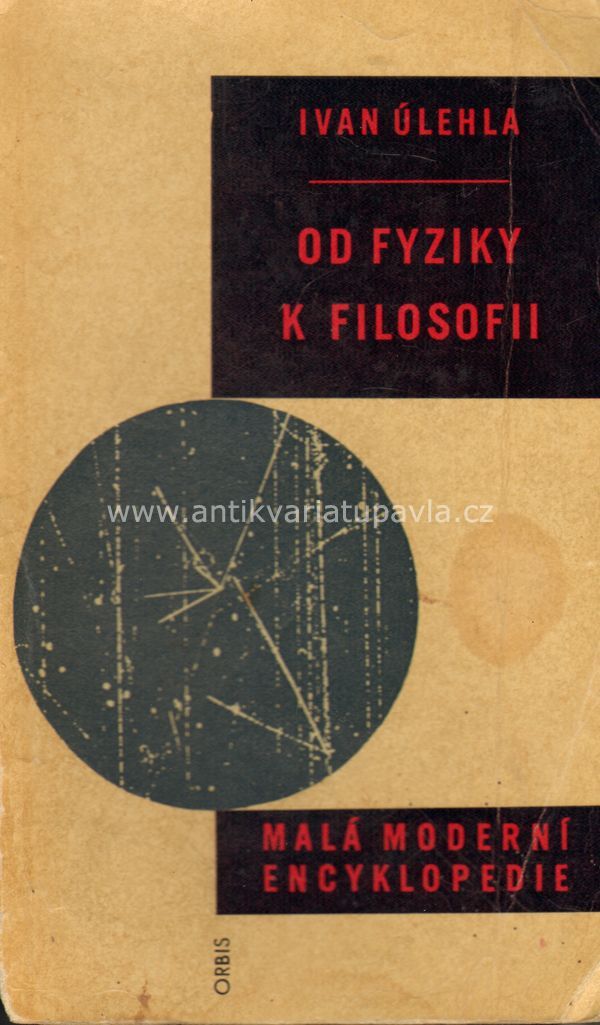 Ivan Úlehla - Od fyziky k filosofii