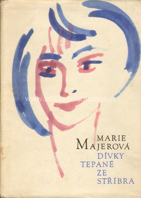 Marie Majerová - Dívky tepané ze stříbra